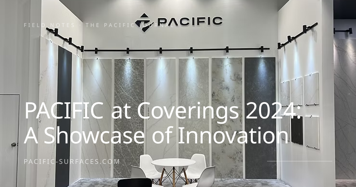 Pacific at Coverings 2024 – Innovation in Quartz Surfaces