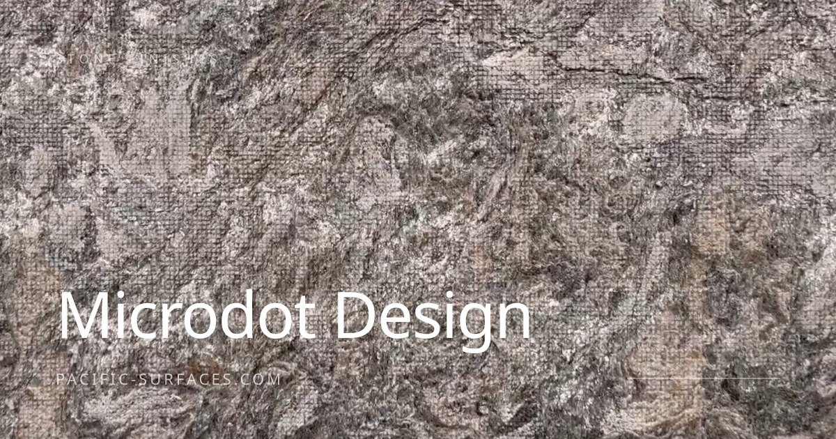 Microdot Design — Pacific Surfaces